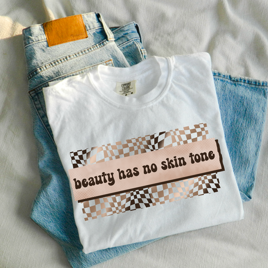 Beauty Has No Skin Tone